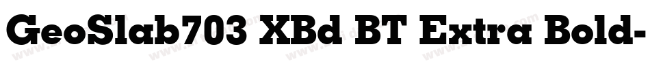 GeoSlab703 XBd BT Extra Bold字体转换